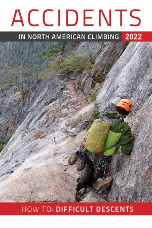 Accidents in North American Climbing 2022 (Know the Ropes: Getting Down, 75) Paperback  December 1, 2022