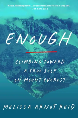 Enough: Climbing Toward a True Self on Mount Everest Hardcover  April 1, 2025