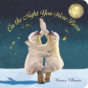 On the Night You Were Born Board book  Picture Book, January 19, 2010