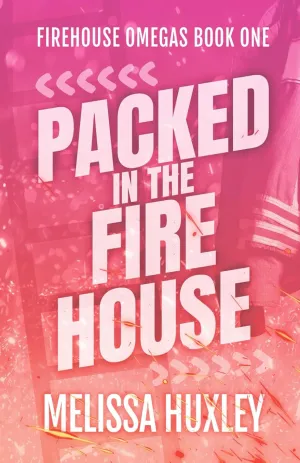 Packed in the Fire house (Fire House Omegas) Paperback  April 7, 2025